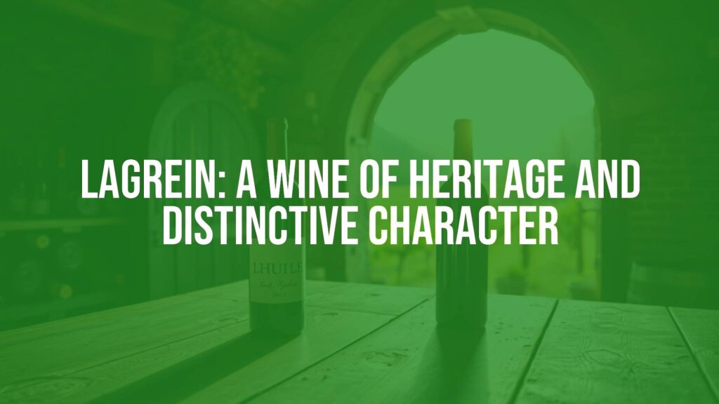Lagrein: A Wine of Heritage and Distinctive Character