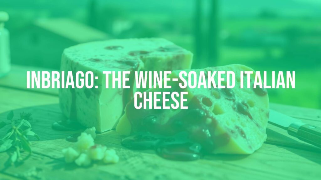 Inbriago: The Wine-Soaked Italian Cheese