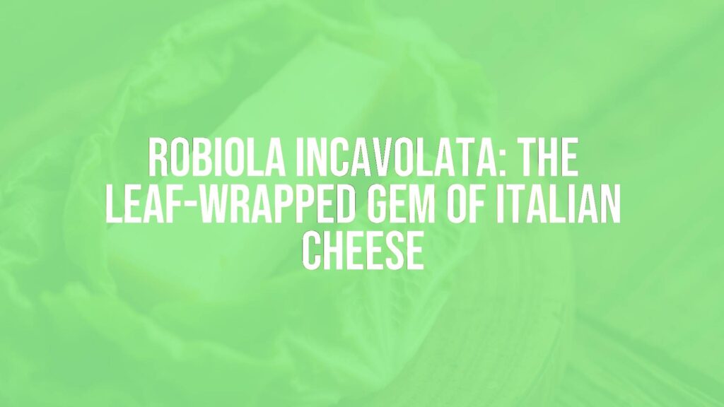 A close-up of Robiola Incavolata cheese wrapped in vibrant green cabbage leaves, soft and creamy texture, rustic wooden background, warm lighting, realistic food photography.