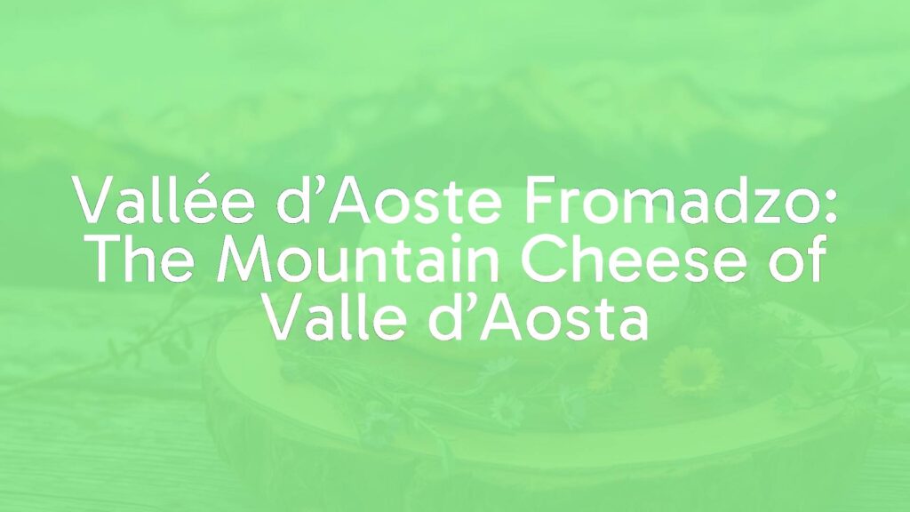 A rustic wheel of Vallée d’Aoste Fromadzo cheese on a wooden board, surrounded by Alpine herbs and wildflowers, mountainous landscape in the background, warm natural lighting, realistic style.